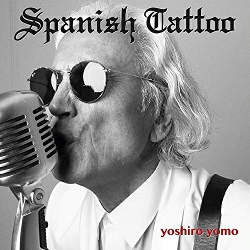 Spanish Tattoo四方義朗ヨモヨシロウ よもよしろう発売日：2018年10月17日品　 種：CDJ　A　N：4580350240500品　 番：YOMO-2商品紹介「ブルー・ナイト・ヨコハマ」は2017年発表シングルのリマスター、屋敷豪太参加の「Feb.TYO…別離」、盟友・つのだひろ作・参加「哀しみのレイン・ドロップス」他、収録。収録内容CD:11.Spanish Tattoo2.ブルー・ナイト・ヨコハマ3.Feb.TYO…別離4.哀しみのレイン・ドロップス