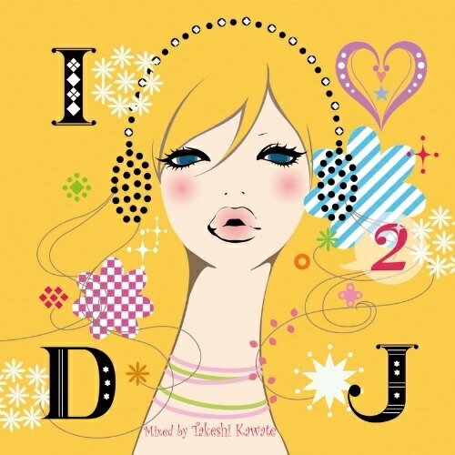 【取寄商品】CD / オムニバス / I Love DJ 2 Jazzy Cover Mix - Mixed by Takashi Kawate / ZILD-2