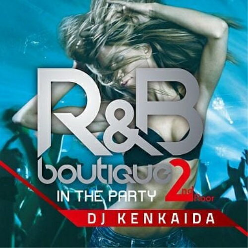 【取寄商品】CD / オムニバス / R&B BOUTIQUE -in the party- 2nd Floor Mixed by DJ KENKAIDA / FARM-293
