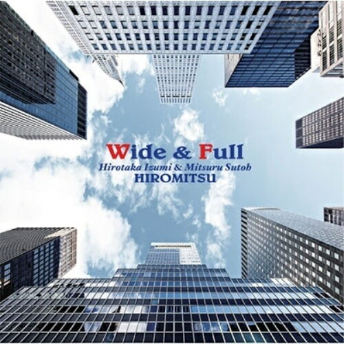 Other - 【取寄商品】CD / 和泉宏隆&須藤満=HIROMITSU= / Wide & Full / MMF-505