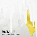 CD / FLOW / SNOW FLAKE ～記憶の固執～/PULSE / KSCL-1321