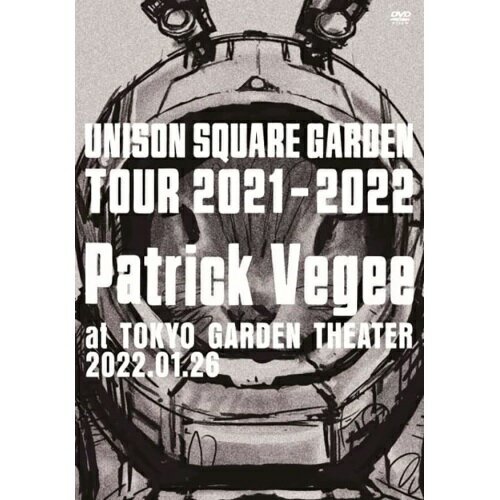 DVD / UNISON SQUARE GARDEN / UNISON SQUARE GARDEN TOUR 2021-2022 ”Patrick Vegee” at TOKYO GARDEN..