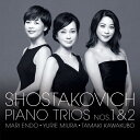 CD / 川久保賜紀・遠藤真理・三浦友理枝トリオ / ショスタコーヴィチ:ピアノ三重奏曲第1番、第2番 / AVCL-84101