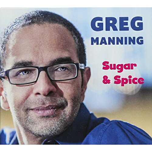 CD / グレッグ・マニング / シュガー&スパイス (紙ジャケット) (直輸入盤) / YZOC-10042