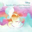 CD / ヒーリング / ディズニー サウンド・オブ・ピースフル・モーメント ハッピー&リラックス / UWCD-8257