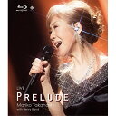 BD / 高橋真梨子 / LIVE PRELUDE(Blu-ray) / VIXL-218