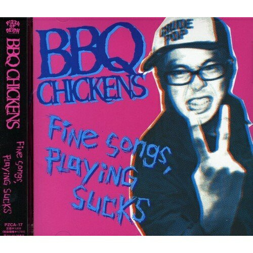 CD/Fine Songs,Playing Sucks/BBQ CHICKENS/PZCA-17