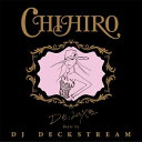 CD / CHIHIRO / DE;LUXE Beatz by DJ DECKSTREAM (通常盤) / XQBZ-1017