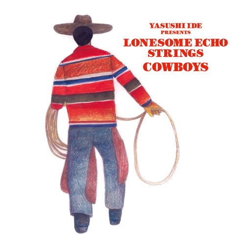 CD / YASUSHI IDE PRESENTS LONESOME ECHO STRINGS / COWBOYS / XQKF-1070