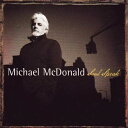 CD / マイケル・マクドナルド / ソウル・スピーク (解説歌詞付) (限定盤) / UICY-79284