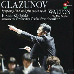 CD / 児玉宏 / グラズノフ:交響曲 第5番 変ロ長調 作品55 ウォルトン:バレエ組曲「賢い乙女たち」(バッハの曲による) / KICC-861