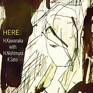 CD / 河中豪紀 with 西村ヒロ/佐藤克彦 / HERE / TLCD-190308