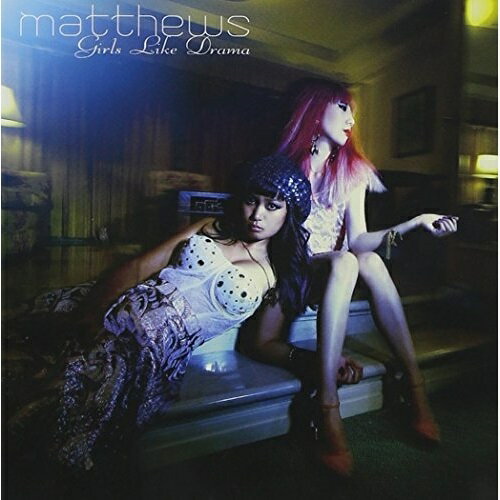 CD / matthews / Girls Like Drama / EMBL-1001