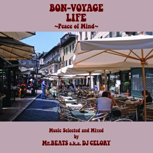 CD/BON VOYAGE LIFE 〜Peace of Mind〜/Mr.BEATS aka DJ CELORY/EZCD-10