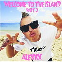 CD/WECOME TO THE ISLAND PART.2 (CD-EXTRA)/ALEXXX/EMID-3003