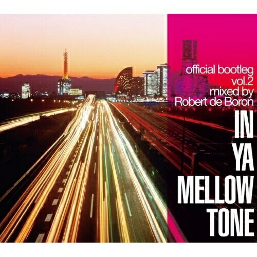 CD / Robert de Boron / IN YA MELLOW TONE official bootleg vol.2 mixed by Robert de Boron / GTXC-37