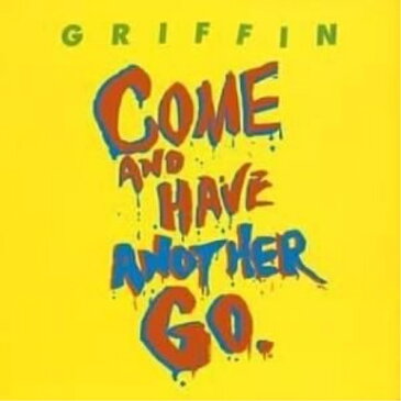 CD/COME AND HAVE ANOTHER GO/GRIFFIN/HMS-37