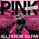 CD / P!NK / オール・アイ・ノウ・ソー・ファー: セットリスト (解説歌詞対訳付) / SICP-6383