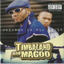 【取寄商品】CD / Timbaland & Magoo / Welcome To Our World / ERE-679J