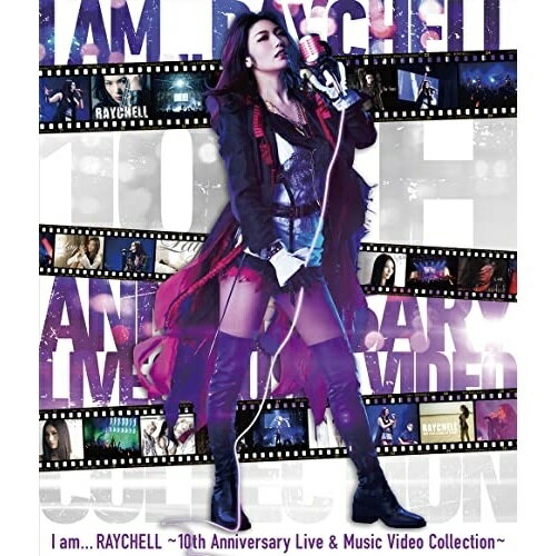 BD / Raychell / I am ... RAYCHELL 〜10th Anniversary Live & Music Video Collection〜(Blu-ray) (通常盤) / AVXD-27434