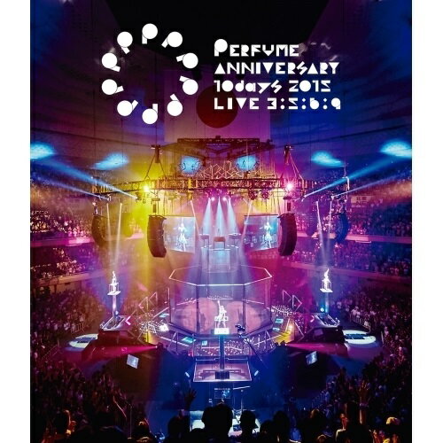 BD / Perfume / Perfume Anniversary 10days 2015 PPPPPPPPPP「LIVE 3:5:6:9」(Blu-ray) (通常版) / UP..