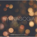 CD / オムニバス / 音楽朗読劇「HYPNAGOGIA〜ヒプナゴギア〜」 (通常盤) / VVCL-1308