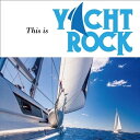 CD / オムニバス / ディス・イズ・ヨット・ロック (解説歌詞対訳付) / WPCR-18190