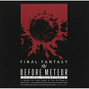 BA / ゲーム ミュージック / Before Meteor:FINAL FANTASY XIV Original Soundtrack (Blu-ray Disc Music) / SQEX-20012