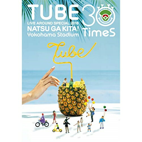 DVD / TUBE / TUBE LIVE AROUND SPECIAL 2018 NATSU GA KITA! Yokohama Stadium 30 TimeS / AIBL-9410