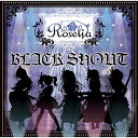 【取寄商品】CD / Roselia / BLACK SHOUT (CD+Blu-ray) (生産限定盤) / BRMM-10085