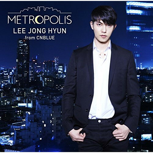 METROPOLIS (通常盤)イ・ジョンヒョン(from CNBLUE)イジョンヒョンフロムシーエヌブルー いじょんひょんふろむしーえぬぶるー　発売日 : 2018年1月24日　種別 : CD　JAN : 4943674276547　商品番号 : WPCL-12824【商品紹介】CNBLUEのギター&ボーカル、イ・ジョンヒョンの2枚目となるソロアルバム作品。よりスタイリッシュに、よりクールにイ・ジョンヒョンを体現するアーバンで煌びやかな収録曲は、CNBLUEファン以外の音楽ファンへも訴求するクオリティ。【収録内容】CD:11.Intro2.Starry Places3.HEAD TRIP4.SHINE5.ひかりのまちで(Acoustic Version)6.Cry to Happy7.Time Machine8.Killing Me Softly9.Still In My Heart