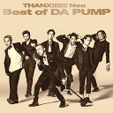 CD / DA PUMP / THANX!!!!!!! Neo Best of DA PUMP (通常盤) / AVCD-16911