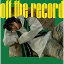 CD / WOOYOUNG(From 2PM) / Off the record (通常盤) / ESCL-5819