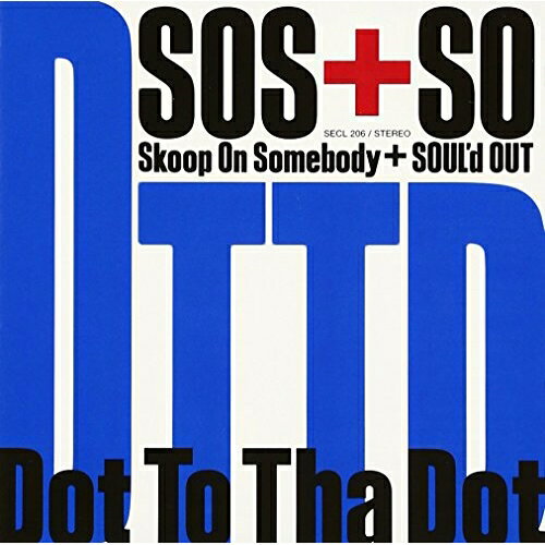 CD / スクープ・オン・サムバディ+SOUL'd OUT / Dot To Tha Dot / SECL-206