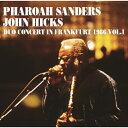 【取寄商品】CD / ファラオ・サンダース〜ジョン・ヒックス / ジャイアント・ステップス〜デュオ・コンサート・イン・フランクフルト1986 (解説付) (完全...