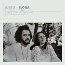 【取寄商品】CD / FLORA PURIM & AIRTO MOREIRA / AIRTO & FLORA - A CELEBRATION: 60 YEARS - SOUNDS, DREAMS & OTHER STORIES / BBECCDJ-719