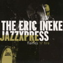 【取寄商品】CD / エリック・イネケ・ジャズエクスプレス / フレイムス・アンド・ファイヤー (解説付) (完全限定生産盤) / CDSOL-47919