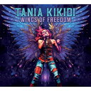 【取寄商品】CD / タニア・キキディ / ウィングス・オブ・フリーダム (紙ジャケット/ライナーノーツ) (輸入盤国内仕様) / BSMF-8079