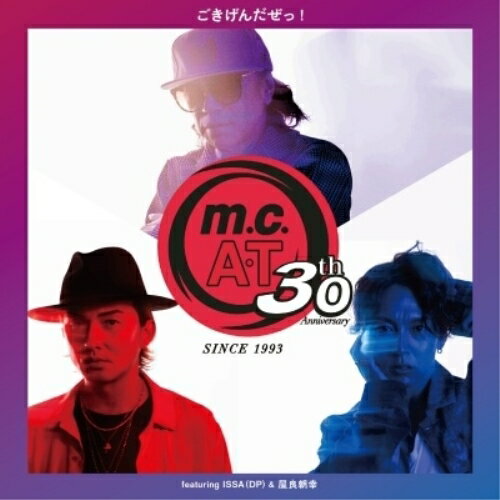 CD / m.c.A・T / m.c.A・T 30周年記念 ごきげんだぜっ! featuring ISSA(DA PUMP) & 屋良朝幸 (CD(スマプラ対応)) (通常盤) / AVCD-61488