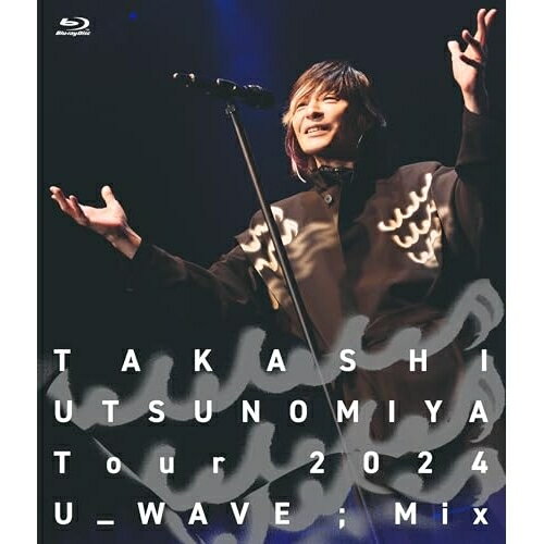 BD / Եδ / Takashi Utsunomiya Tour 2024 U_WAVE;Mix(Blu-ray) / MTRES-B2501