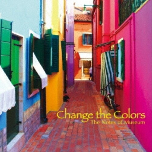 CD / The Notes of Museum / Change the Colors / MUCE-1035
