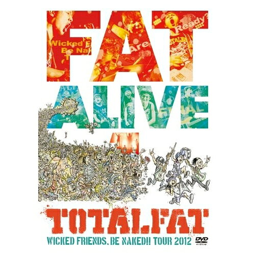 DVD / TOTALFAT / FAT ALIVE 1 WICKED FRIENDS, BE NAKED!! TOUR 2012 / KSBL-6037