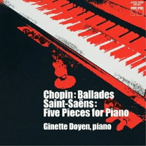 Chopin - CD / ジネット・ドワイヤン / ショパン:バラード(全曲) サン＝サーンス:ピアノのための5つの小品 / JXCC-1091