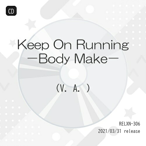 【取寄商品】CD / オムニバス / Keep On Running -Body Make- / RELXN-306