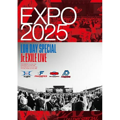 EXPO 2025 LDH DAY SPECIAL ”Jr.EXILE LIVE” (DVD(スマプラ対応))オムニバスFANTASTICS、PSYCHIC FEVER、BALLISTIK BOYZ、THE RAMPAGE　発売日 : 2025年12月03日　種別 : DVD　JAN : 4988064673995　商品番号 : RZBD-67399【収録内容】DVD:11.TOP OF THE GAME2.Tell Me3.Got Boost?4.PANORAMA JET5.Flying Fish6.SUPER DUPER DISCO7.FUNKTASTIC!8.Yellow Yellow9.Just Like Dat feat.JP THE WAVY10.HABANERO11.Gelato12.BEE-PO13.Paradise14.SUMMER HYPE15.SAY IT16.Animal17.360°18.PASION19.Everest20.Stampede21.Fallen Butterfly22.SOLDIER LOVE23.24karats GOLD GENESIS24.100degrees25.24WORLD(PERFORMER BATTLE)26.Behind The Scenes