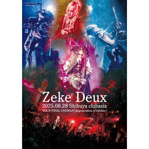 �ڼ���ʡ�DVD / Zeke Deux / 2025.08.28 Shibuya clubasia TOUR FINAL ONEMAN Regenerati...