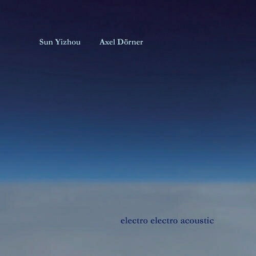 CD / Sun Yizhou/Axel Dorner / electro electro acoustic / FTARRI-921