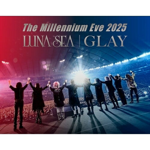 ▼BD / LUNA SEA|GLAY / The Millennium Eve 2025 in T