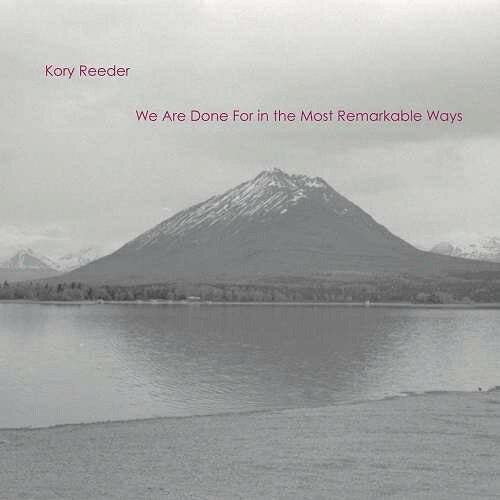 CD / Kory Reeder / We Are Done For in the Most Remarkable Ways / FTARRICL-655発売