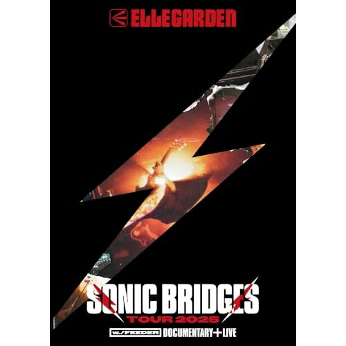 ▼BD / ELLEGARDEN / ELLEGARDEN SONIC BRIDGES TOUR 2025(w./FEEDER) - Documentary + Live -(Blu-ray) / UPXH-20151発売